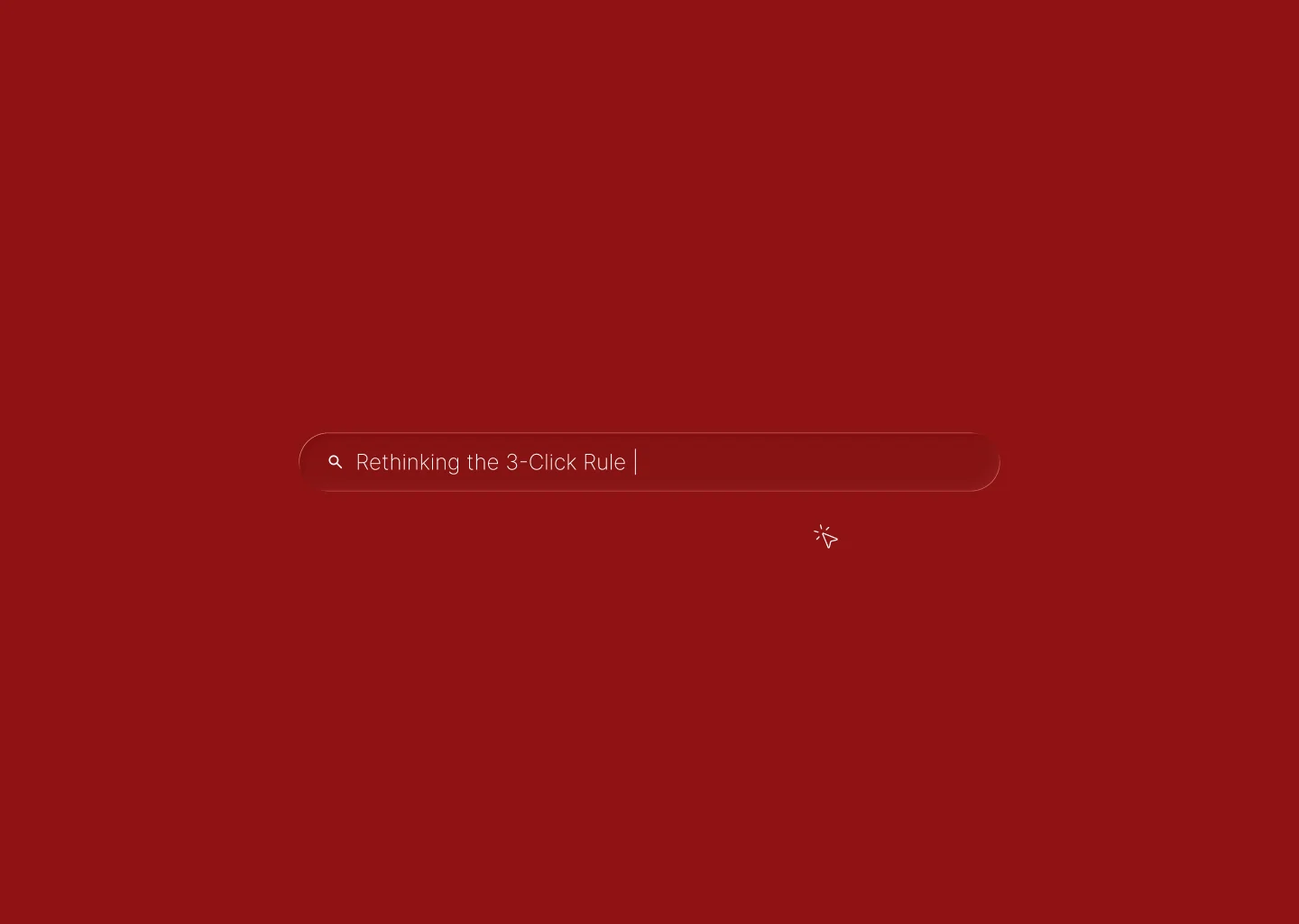 A search bar on a red background reading “Rethinking the 3-Click Rule”, with a cursor about to click